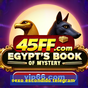 sexo escondido telegram